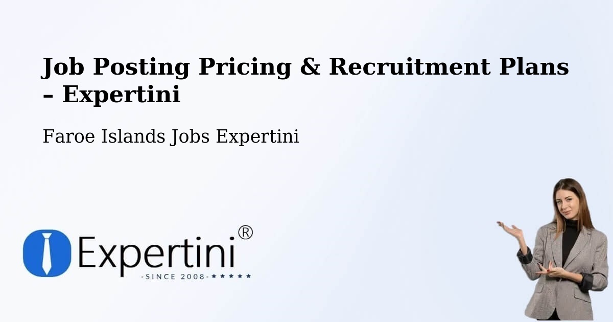 Job Posting Pricing & Recruitment Plans – Hvalba - Hvalba, Faroe Islands Jobs Expertini
